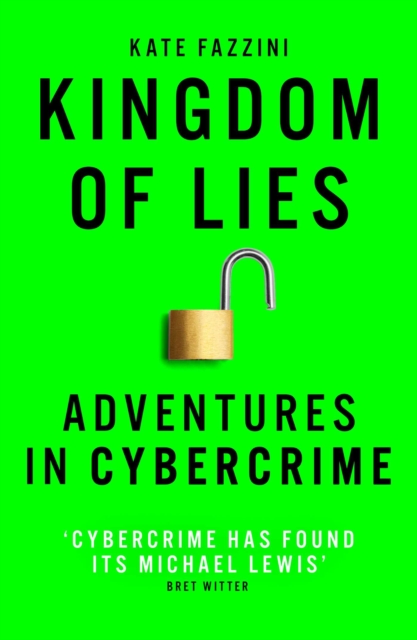Kingdom of Lies : Adventures in cybercrime, EPUB eBook