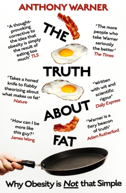The Truth About Fat : Why Obesity is Not that Simple, Paperback / softback Book