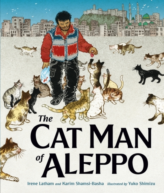 The Cat Man of Aleppo : Winner of the Caldecott Honor Award, Hardback Book