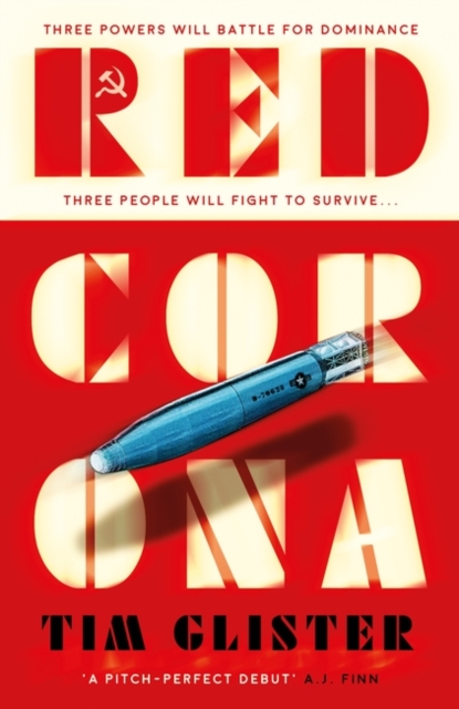 Red Corona : A Richard Knox Spy Thriller: 'A thriller of true ambition and scope.' Lucie Whitehouse, Hardback Book