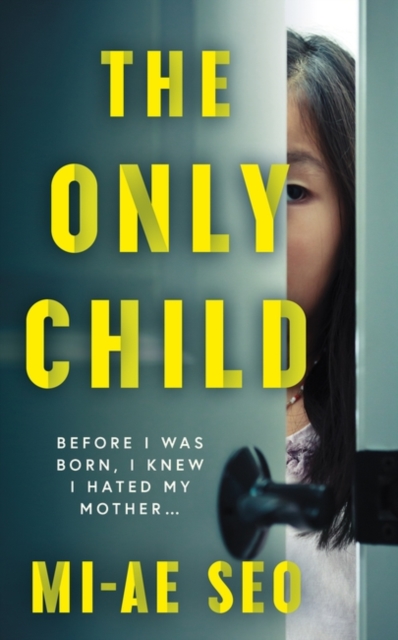 The Only Child : ‘An eerie, electrifying read.’ Josh Malerman, author of Bird Box, Paperback / softback Book