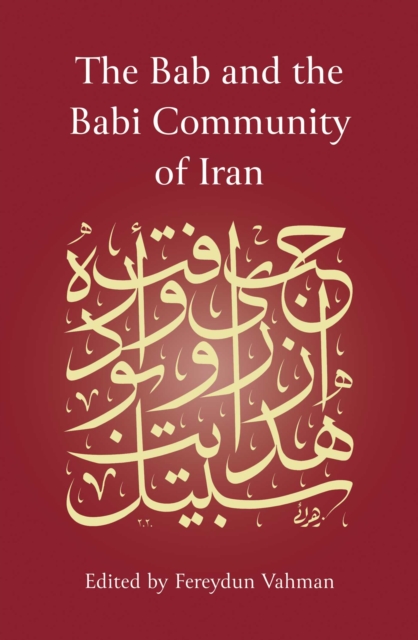The Bab and the Babi Community of Iran, Hardback Book
