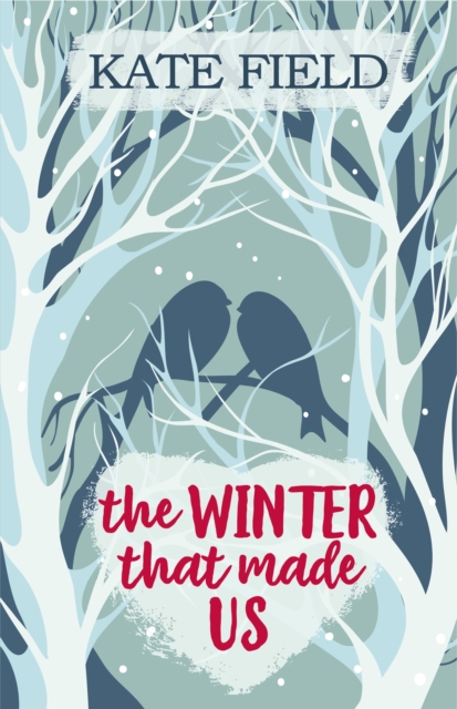 The Winter That Made Us : A fabulously festive romantic tale, Paperback / softback Book