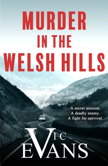 Murder in the Welsh Hills : A gripping spy thriller of danger and deceit, EPUB eBook