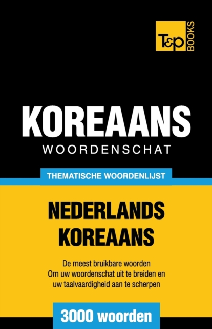 Thematische woordenschat Nederlands-Koreaans - 3000 woorden, Paperback / softback Book