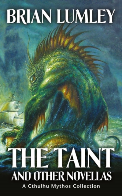 The Taint and Other Novellas : A Cthulhu Mythos Collection, EPUB eBook
