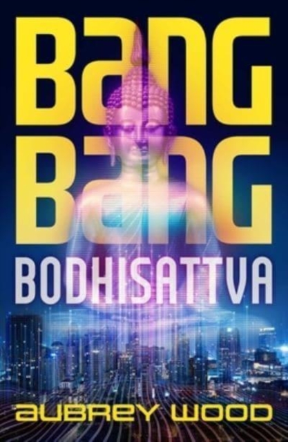 Bang Bang Bodhisattva, Hardback Book