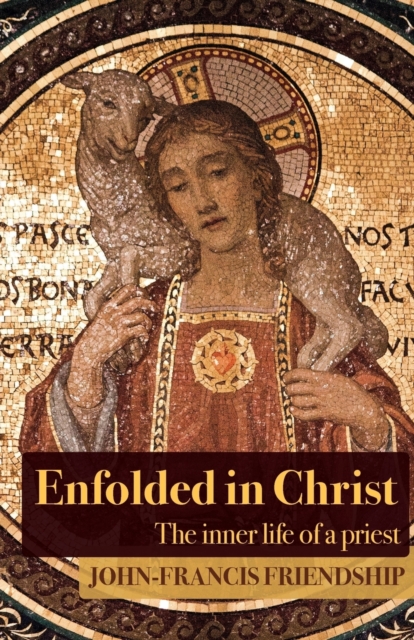Enfolded in Christ : The Inner Life of the Priest, Paperback / softback Book