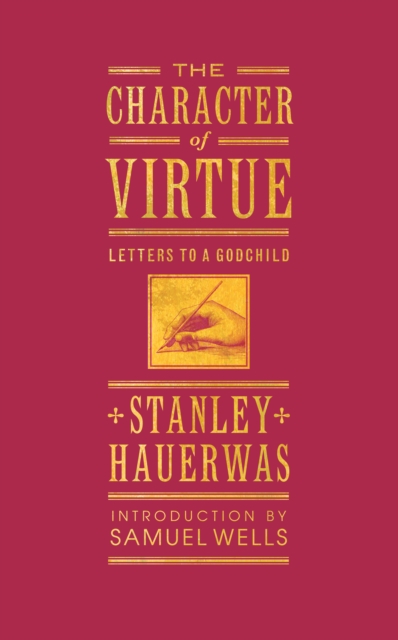 The Character of Virtue : Letters to a Godchild, EPUB eBook