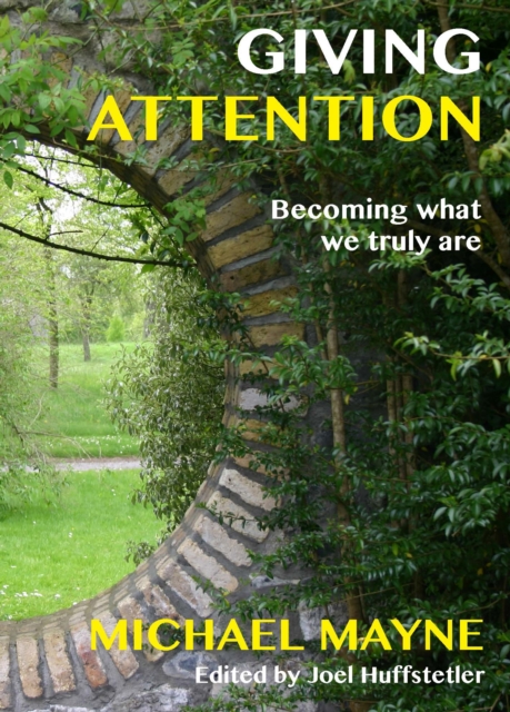 Giving Attention : Becoming what we truly are, Paperback / softback Book