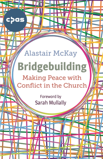 Bridgebuilding : Making peace with conflict in the Church, EPUB eBook