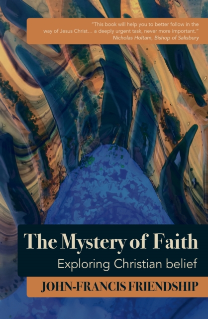 The Mystery of Faith : Exploring Christian belief, Paperback / softback Book