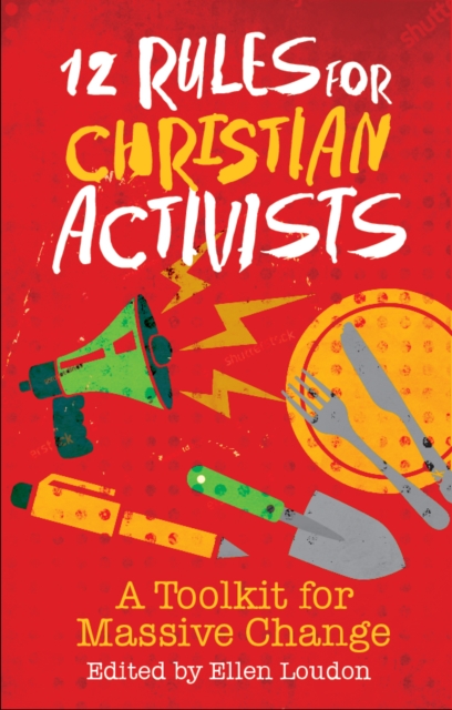 12 Rules for Christian Activists : A Toolkit for Massive Change, EPUB eBook