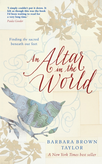 An Altar in the World : Finding the Sacred Beneath Our Feet, EPUB eBook
