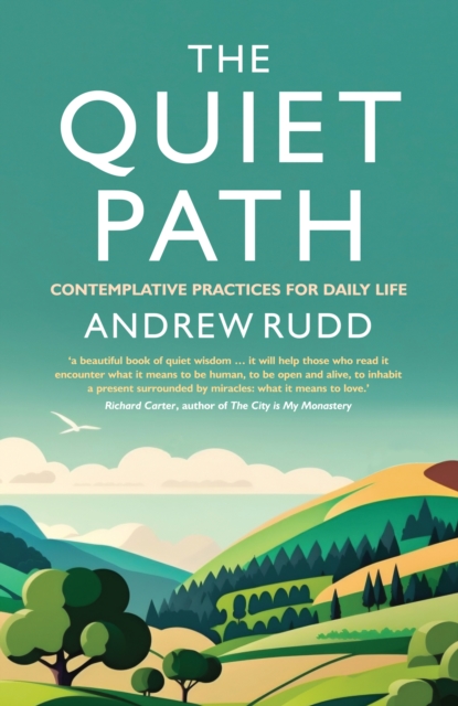 The Quiet Path : Contemplative practices for daily life, Paperback / softback Book