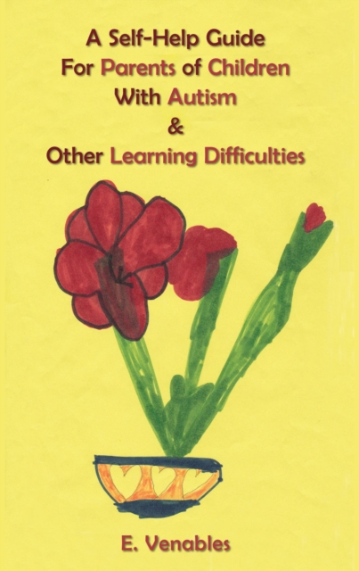 A Self-Help Guide for Parents of Children with Autism and Other Learning Difficulties, EPUB eBook
