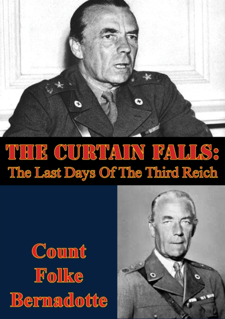 The Curtain Falls: The Last Days Of The Third Reich, EPUB eBook