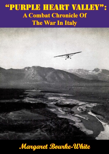 "Purple Heart Valley": A Combat Chronicle Of The War In Italy, EPUB eBook