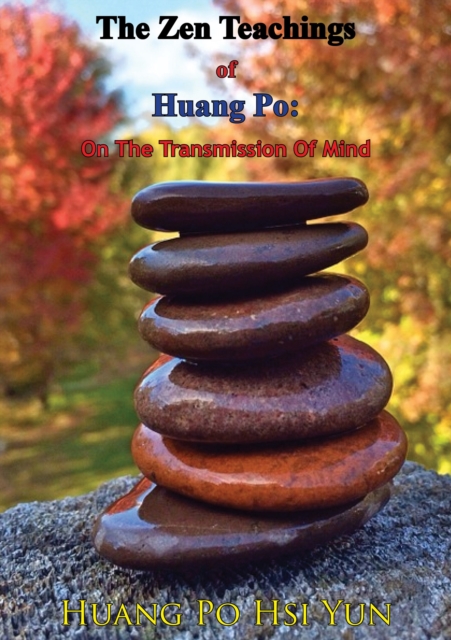 The Zen Teachings of Huang Po: On The Transmission Of Mind, EPUB eBook