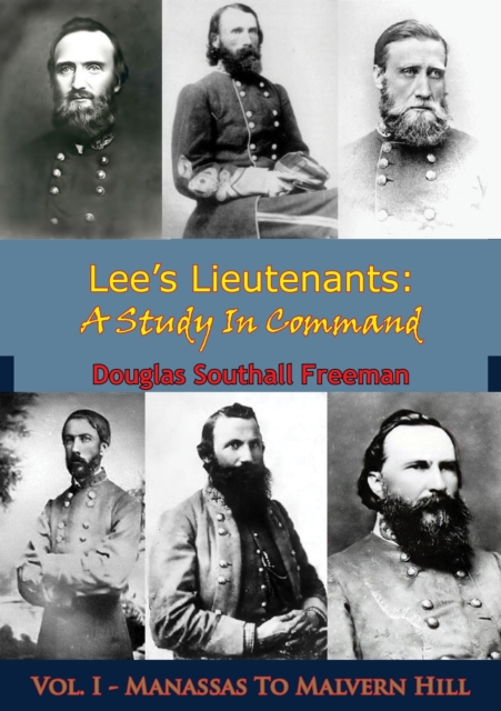 Lee's Lieutenants: A Study In Command, EPUB eBook