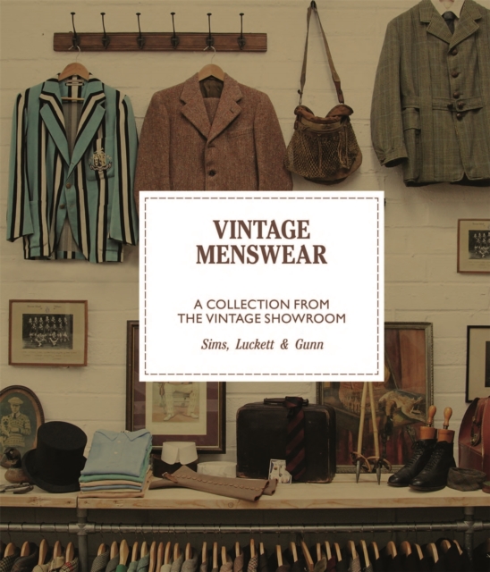 Vintage Menswear : A Collection from The Vintage Showroom, Hardback Book