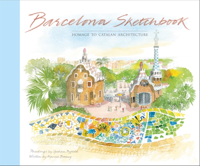 Barcelona Sketchbook : Homage to Catalan Architecture, Paperback / softback Book