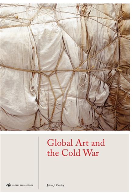 Global Art and the Cold War, Hardback Book