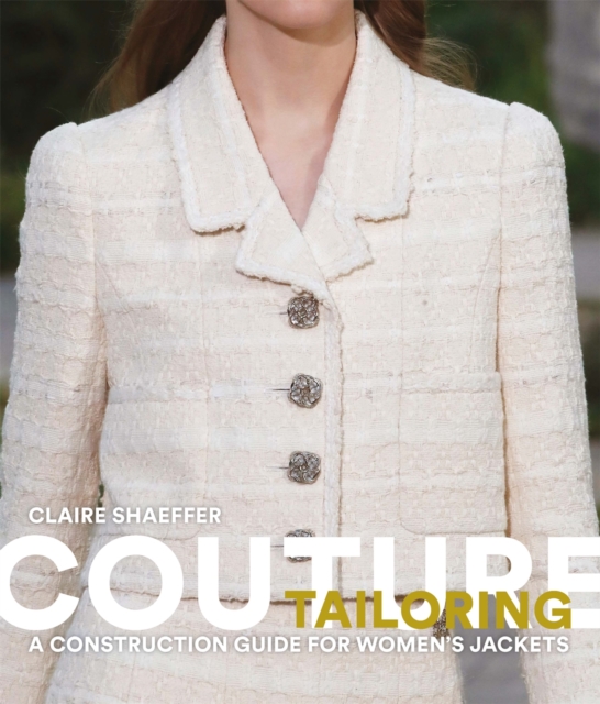 Couture Tailoring : A Construction Guide for Women's Jackets, Paperback / softback Book