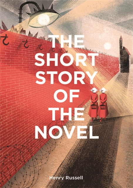 The Short Story of the Novel : A Pocket Guide to Key Genres, Novels, Themes and Techniques, Paperback / softback Book