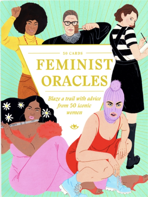 Feminist Oracles : Blaze a trail with advice from 50 iconic women, Cards Book