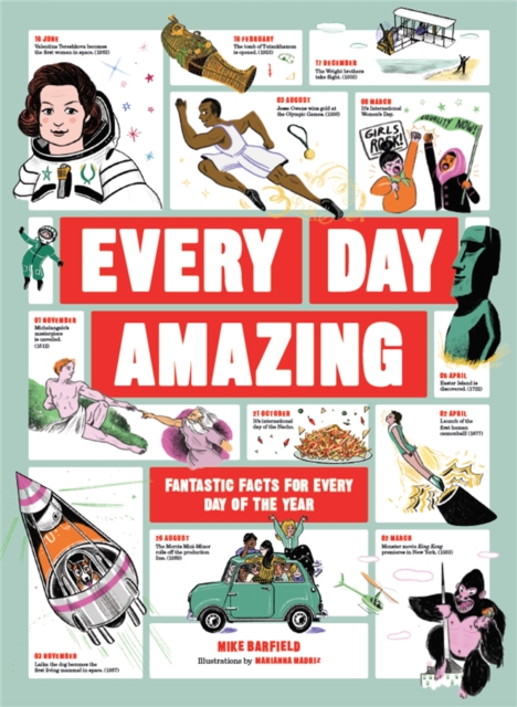 Every Day Amazing : Fantastic Facts for Every Day of the Year, Hardback Book