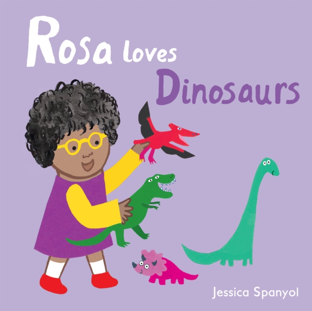 Rosa Loves Dinosaurs, Board book Book