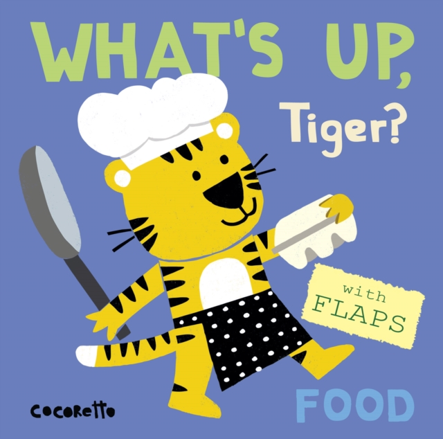 What's Up Tiger? : Food, Board book Book