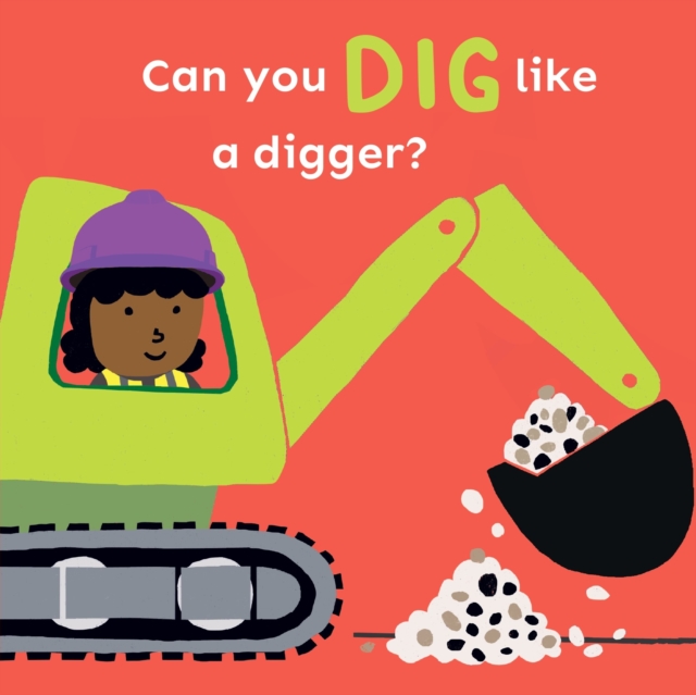 Can you dig like a Digger?, Board book Book