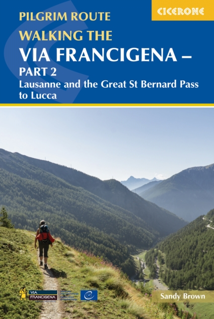 Walking the Via Francigena Pilgrim Route - Part 2 : Lausanne and the Great St Bernard Pass to Lucca, Paperback / softback Book