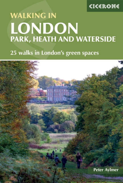 Walking in London : Park, heath and waterside - 25 walks in London's green spaces, Paperback / softback Book