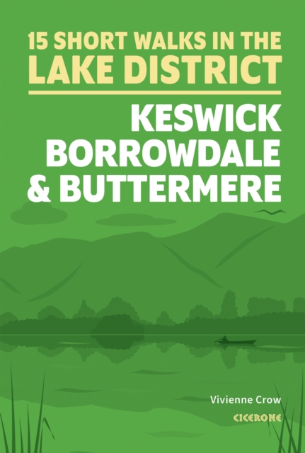 Short Walks in the Lake District: Keswick, Borrowdale and Buttermere, Paperback / softback Book