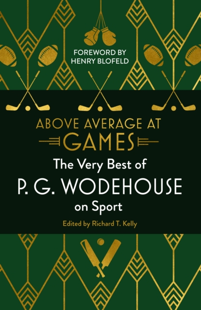 Above Average at Games : The Very Best of P.G. Wodehouse on Sport, Hardback Book