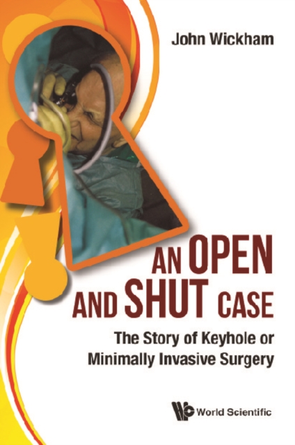 Open And Shut Case, An: The Story Of Keyhole Or Minimally Invasive Surgery, EPUB eBook