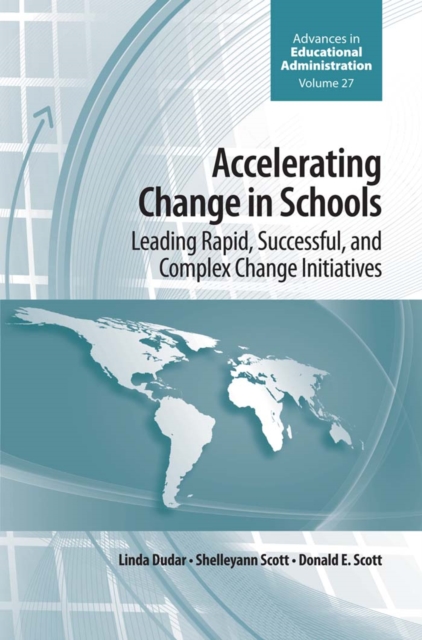 Accelerating Change in Schools : Leading Rapid, Successful, and Complex Change Initiatives, PDF eBook