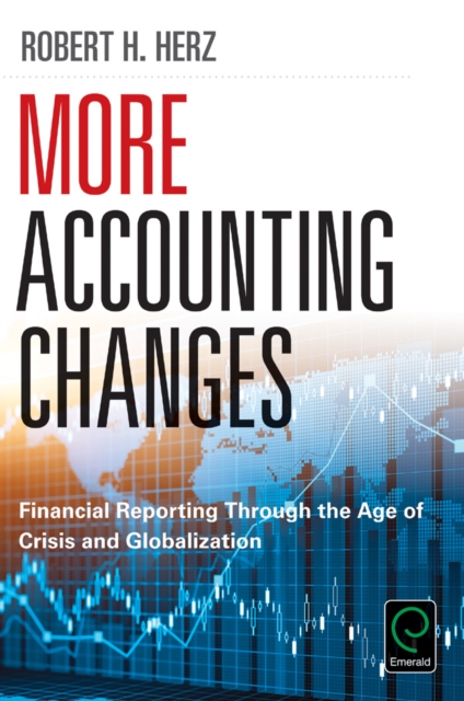 More Accounting Changes : Financial Reporting through the Age of Crisis and Globalization, EPUB eBook