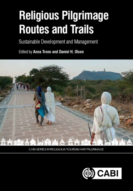 Religious Pilgrimage Routes and Trails : Sustainable Development and Management, Hardback Book