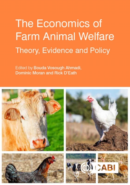 Economics of Farm Animal Welfare, The : Theory, Evidence and Policy, Paperback / softback Book