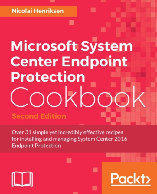Microsoft System Center Endpoint Protection Cookbook - Second Edition, EPUB eBook