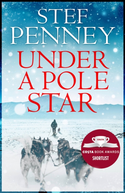 Under a Pole Star : Shortlisted for the 2017 Costa Novel Award, EPUB eBook