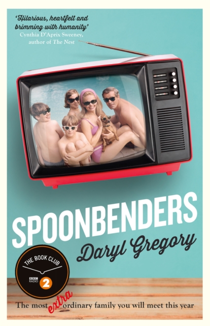 Spoonbenders : A hilarious and heartwarming family drama, a BBC Radio 2 Book Club pick, EPUB eBook
