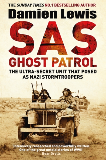 SAS Ghost Patrol : The Ultra-Secret Unit That Posed As Nazi Stormtroopers, EPUB eBook