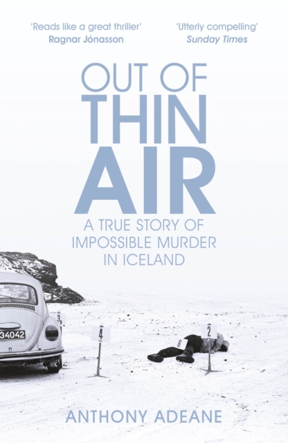 Out of Thin Air : A True Story of Impossible Murder in Iceland - Now on Netflix, EPUB eBook