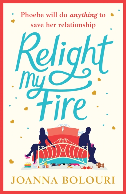 Relight My Fire : a hilarious laugh-out-loud rom com perfect for 2021, Paperback / softback Book