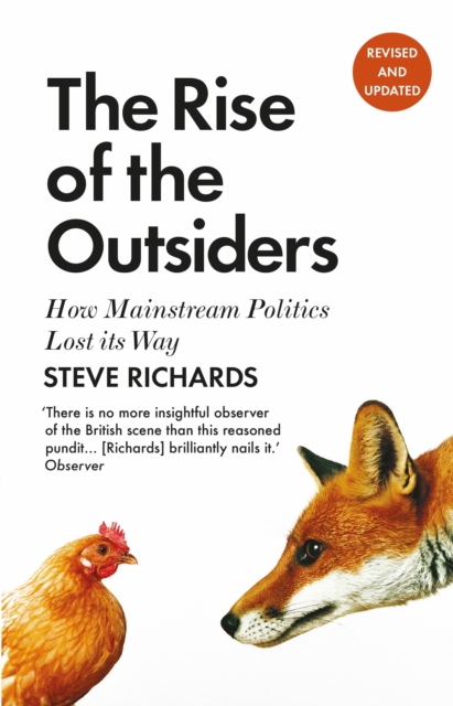 The Rise of the Outsiders : How Mainstream Politics Lost its Way, Paperback / softback Book
